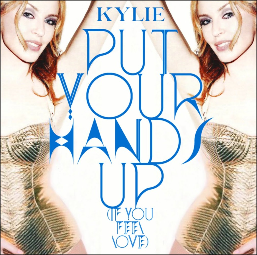 Kylie Minogue - Put Your Hands Up (If You Feel Love) - Tekst piosenki, lyrics - teksciki.pl