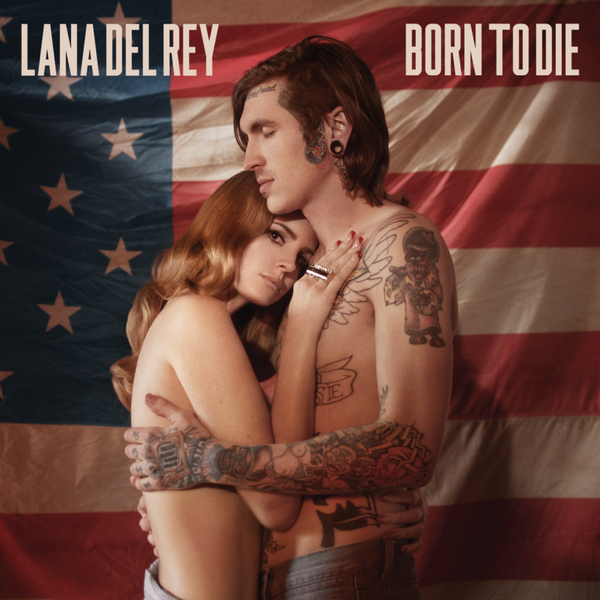 Lana Del Rey - Born To Die - Tekst piosenki, lyrics - teksciki.pl