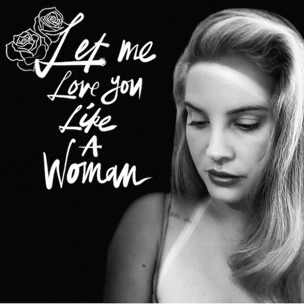 Lana Del Rey - Let Me Love You Like A Woman - Tekst piosenki, lyrics - teksciki.pl