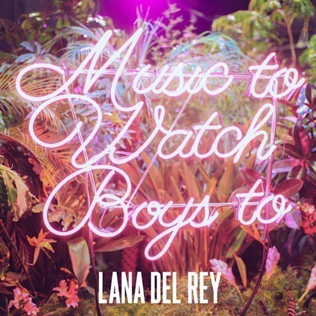 Lana Del Rey - Music To Watch Boys To - Tekst piosenki, lyrics - teksciki.pl