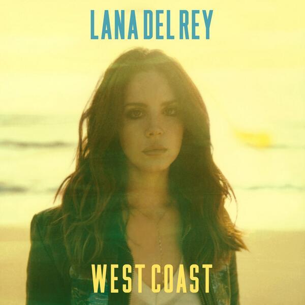 Lana Del Rey - West Coast - Tekst piosenki, lyrics - teksciki.pl