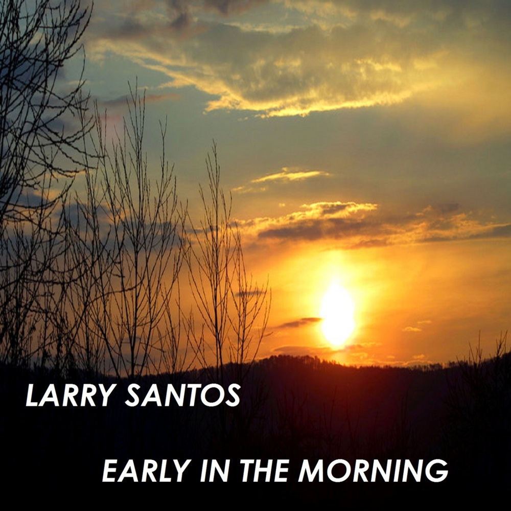 Larry Santos - Early In The Mornin' - Tekst piosenki, lyrics - teksciki.pl