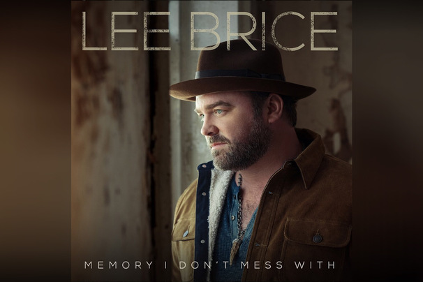 Lee Brice - Memory I Don’t Mess With - Tekst piosenki, lyrics - teksciki.pl