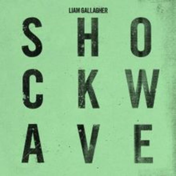 Liam Gallagher - Shockwave - Tekst piosenki, lyrics - teksciki.pl