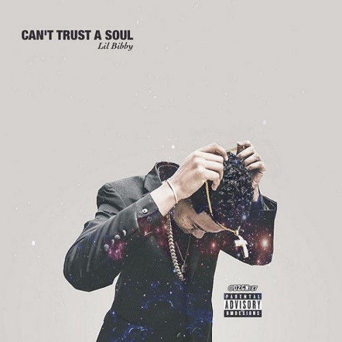 Lil Bibby - Can't Trust A Soul - Tekst piosenki, lyrics - teksciki.pl