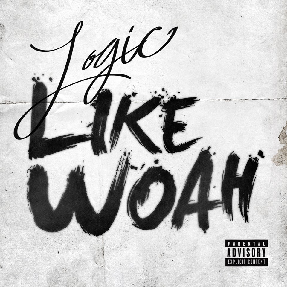 Logic - Like Woah - Tekst piosenki, lyrics - teksciki.pl