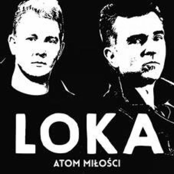 Loka (PL) - Atom miłości - Tekst piosenki, lyrics - teksciki.pl