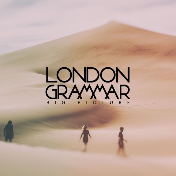 London Grammar - Big Picture - Tekst piosenki, lyrics - teksciki.pl