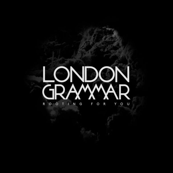 London Grammar - Rooting For You - Tekst piosenki, lyrics - teksciki.pl