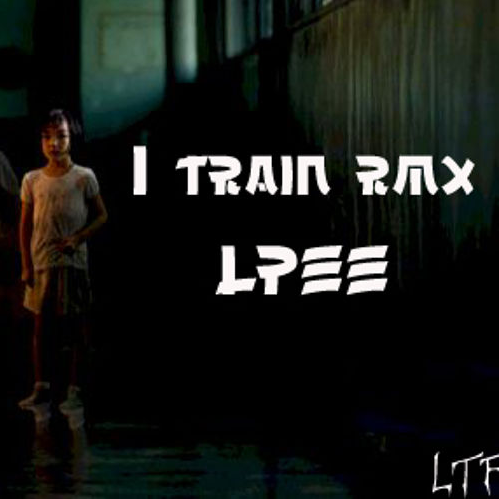 Lpee - 1 Train (RMX) - Tekst piosenki, lyrics - teksciki.pl