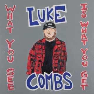 Luke Combs - What You See Is What You Get - Tekst piosenki, lyrics - teksciki.pl