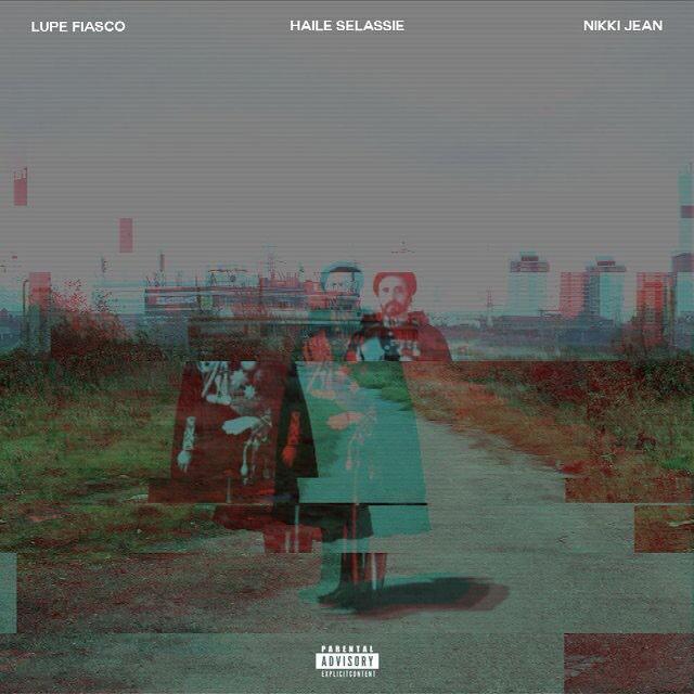 Lupe Fiasco - Haile Selassie - Tekst piosenki, lyrics - teksciki.pl