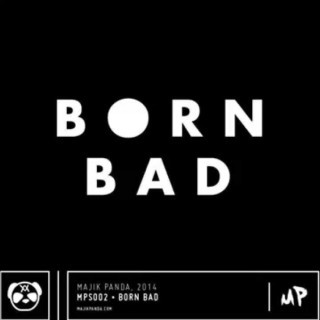 Majik Panda - Born Bad - Tekst piosenki, lyrics - teksciki.pl