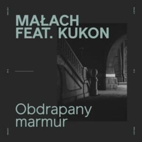 Małach - Małach feat. Kukon - Obdrapany marmur - Tekst piosenki, lyrics - teksciki.pl