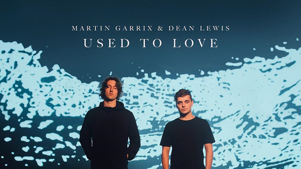 Martin Garrix - Martin Garrix , Dean Lewis - Used To Love - Tekst piosenki, lyrics - teksciki.pl