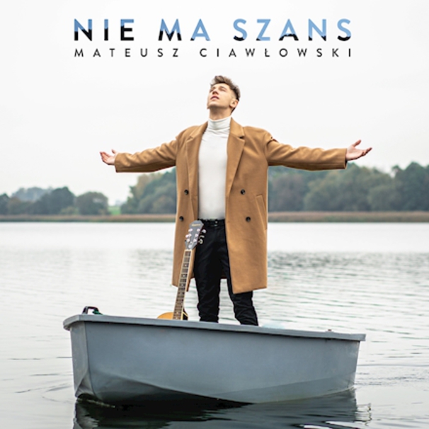 Mateusz Ciawłowski - Nie Ma Szans - Tekst piosenki, lyrics - teksciki.pl