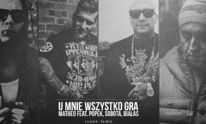 Matheo - U mnie wszystko gra (Sugar Remix) - Tekst piosenki, lyrics - teksciki.pl