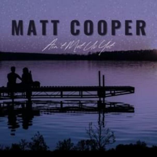 Matt Cooper - Ain’t Met Us Yet - Tekst piosenki, lyrics - teksciki.pl
