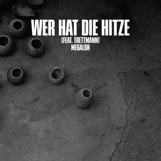 Megaloh - Wer hat die Hitze - Tekst piosenki, lyrics - teksciki.pl