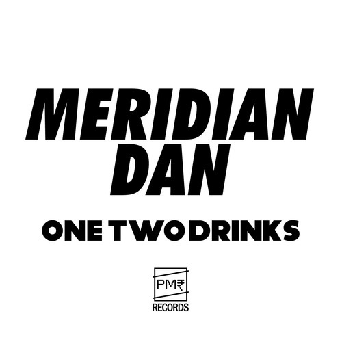Meridian Dan - One Two Drinks - Tekst piosenki, lyrics - teksciki.pl
