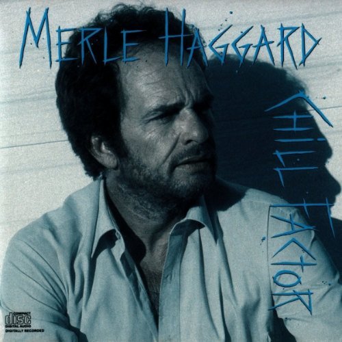 Merle Haggard - Chill Factor - Tekst piosenki, lyrics - teksciki.pl