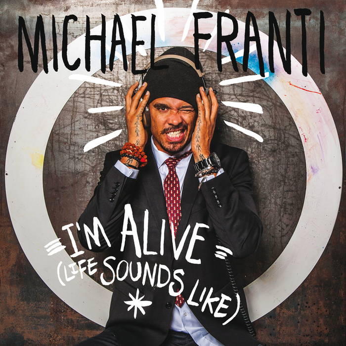 Michael Franti and Spearhead - I'm Alive (Life Sounds Like) - Tekst piosenki, lyrics - teksciki.pl