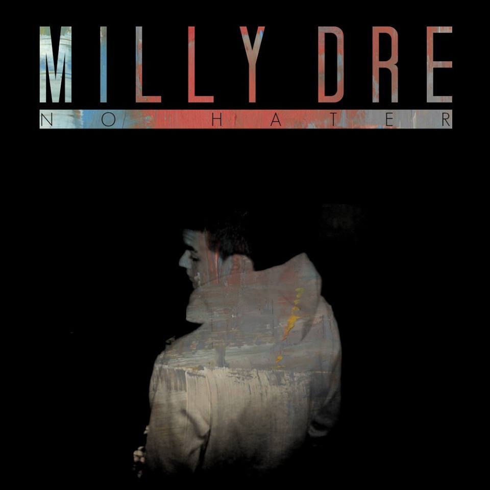 Milly Dre - No Hater - Tekst piosenki, lyrics - teksciki.pl