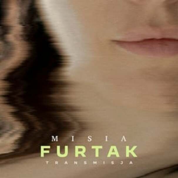 Misia Furtak - Transmisja - Tekst piosenki, lyrics - teksciki.pl
