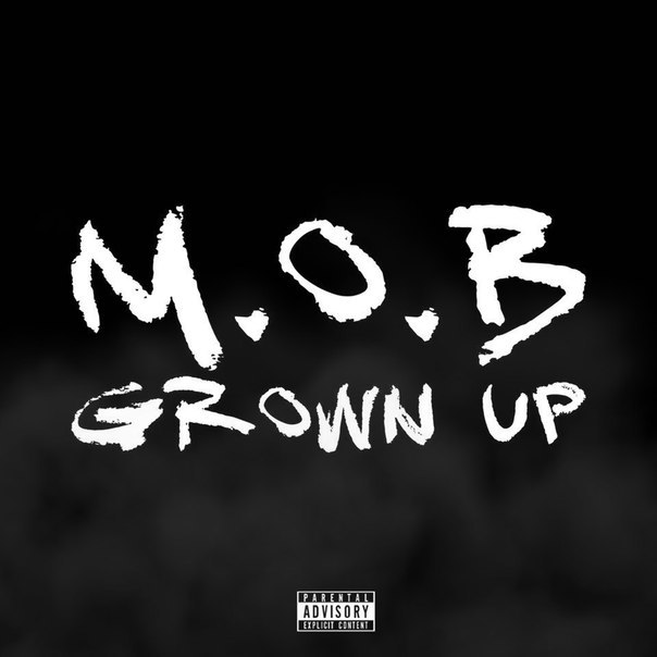 M.O.B. - Grown UP - Tekst piosenki, lyrics - teksciki.pl