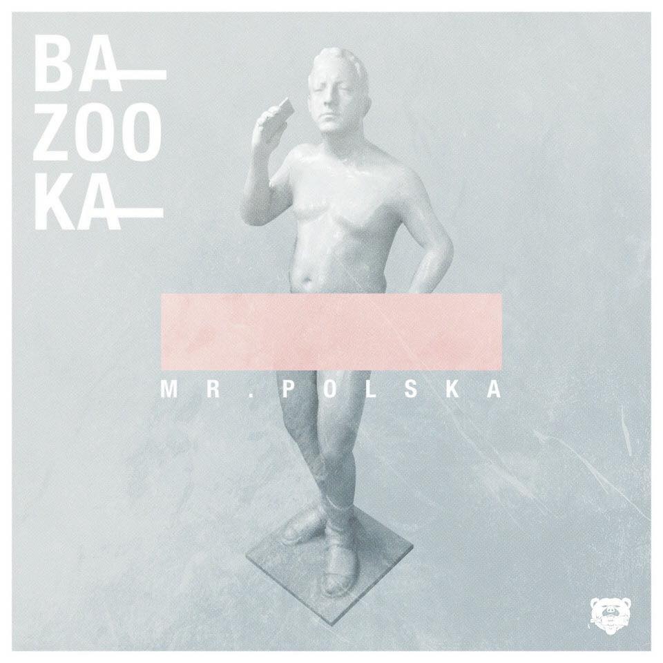 Mr. Polska - Bazooka - Tekst piosenki, lyrics - teksciki.pl