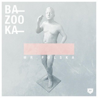 Mr. Polska - Bazooka - Tekst piosenki, lyrics - teksciki.pl