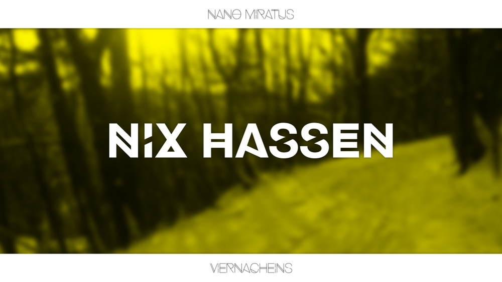 Nano Miratus - Nix hassen - Tekst piosenki, lyrics - teksciki.pl
