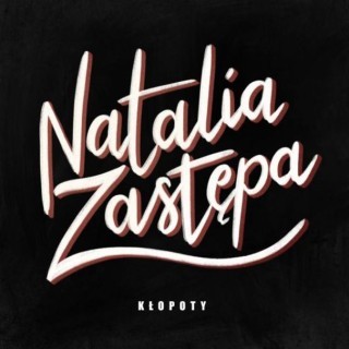Natalia Zastępa - Kłopoty - Tekst piosenki, lyrics - teksciki.pl
