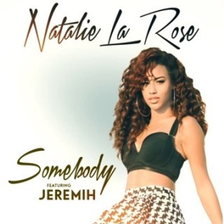 Natalie La Rose - Somebody - Tekst piosenki, lyrics - teksciki.pl