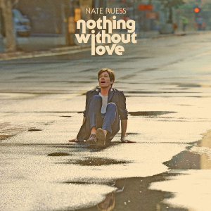 Nate Ruess - Nothing Without Love - Tekst piosenki, lyrics - teksciki.pl