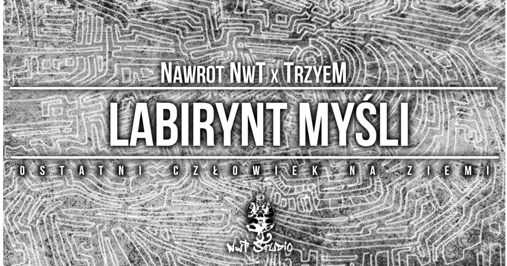 Nawrot NwT - Labirynt myśli - Tekst piosenki, lyrics - teksciki.pl