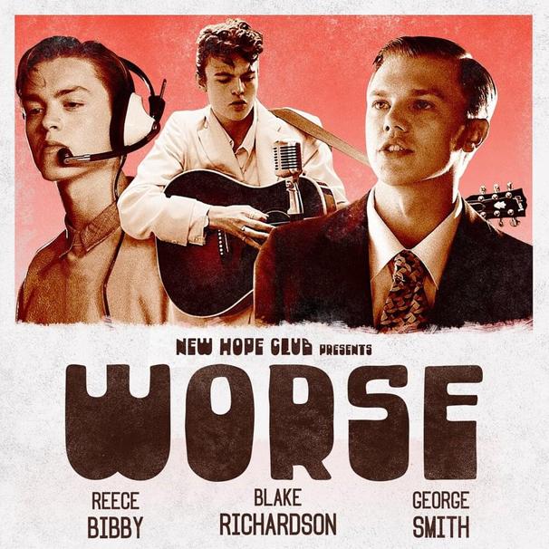 New Hope Club - Worse - Tekst piosenki, lyrics - teksciki.pl