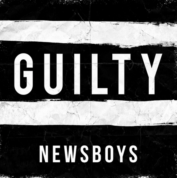 Newsboys - Guilty - Tekst piosenki, lyrics - teksciki.pl