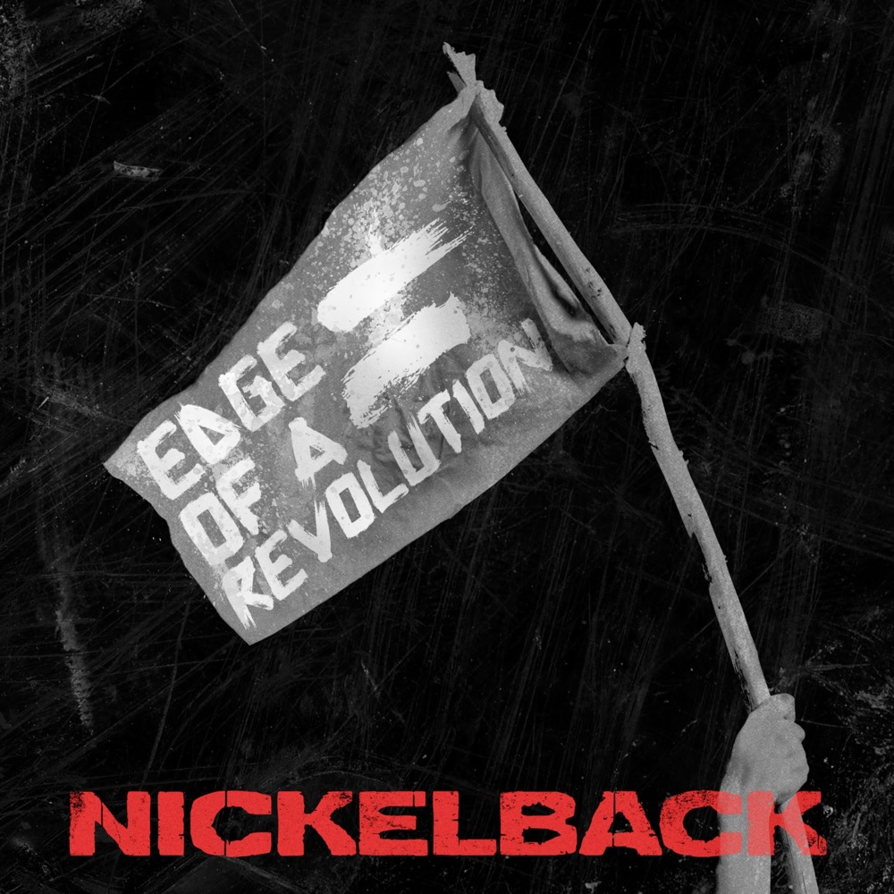 Nickelback - Edge of a Revolution - Tekst piosenki, lyrics - teksciki.pl