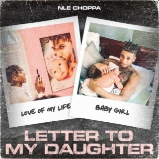 NLE Choppa - Letter to My Daughter - Tekst piosenki, lyrics - teksciki.pl