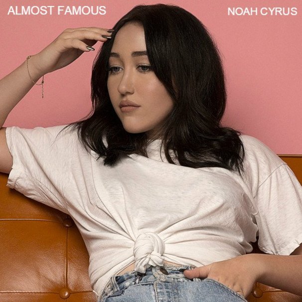Noah Cyrus - Almost Famous - Tekst piosenki, lyrics - teksciki.pl