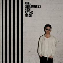 Noel Gallagher's High Flying Birds - Chasing Yesterday [Tracklist + Album Art] - Tekst piosenki, lyrics - teksciki.pl