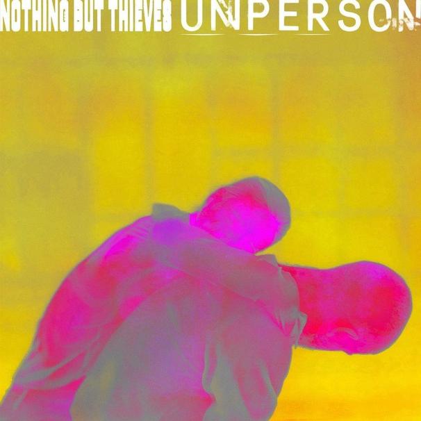 Nothing But Thieves - Unperson - Tekst piosenki, lyrics - teksciki.pl