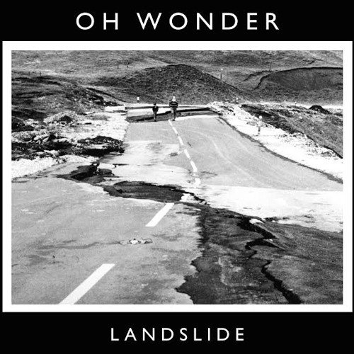 Oh Wonder - Landslide - Tekst piosenki, lyrics - teksciki.pl