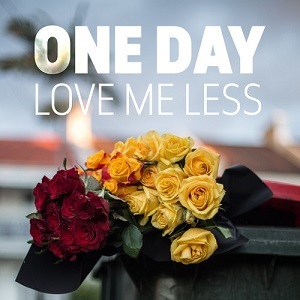 One Day - Love Me Less - Tekst piosenki, lyrics - teksciki.pl