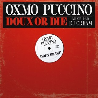 Oxmo Puccino - Doux Or Die - Tekst piosenki, lyrics - teksciki.pl