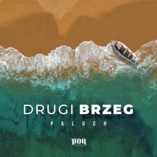 Paluch - Drugi Brzeg - Tekst piosenki, lyrics - teksciki.pl