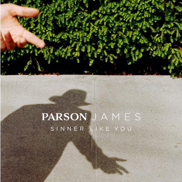 Parson James - Sinner Like You - Tekst piosenki, lyrics - teksciki.pl