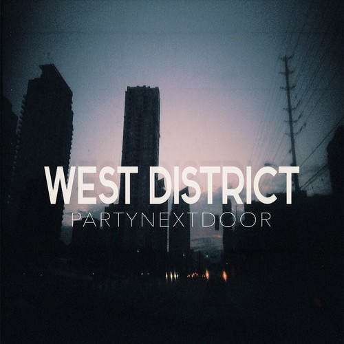 PARTYNEXTDOOR - West District - Tekst piosenki, lyrics - teksciki.pl