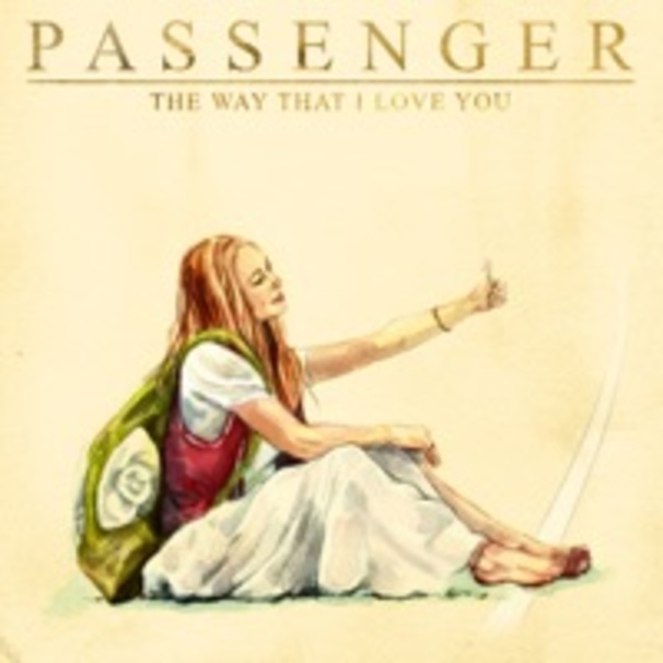 Passenger - The Way That I Love You - Tekst piosenki, lyrics - teksciki.pl